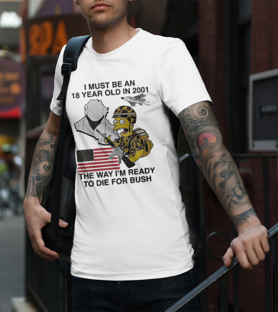Bart Simpson 18 Year Old 2001 Ready To Die For Bush American Flag Military Camouflage T-Shirt