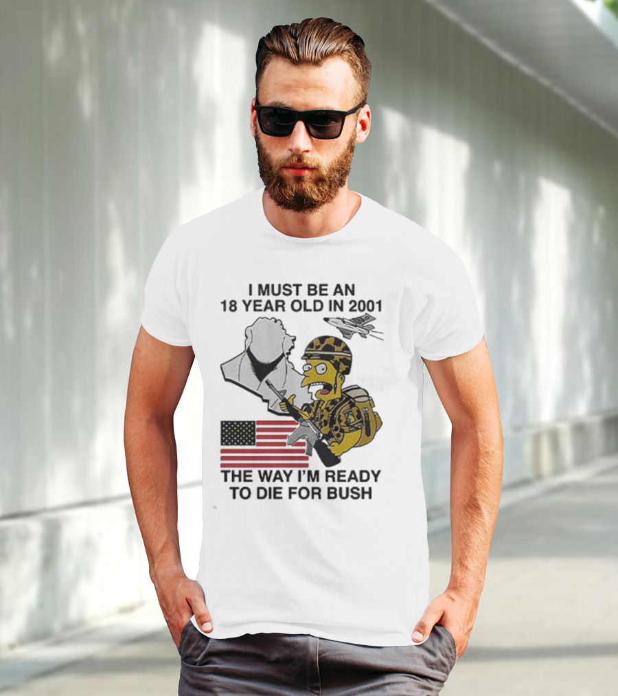 Bart Simpson 18 Year Old 2001 Ready To Die For Bush American Flag Military Camouflage T-Shirt