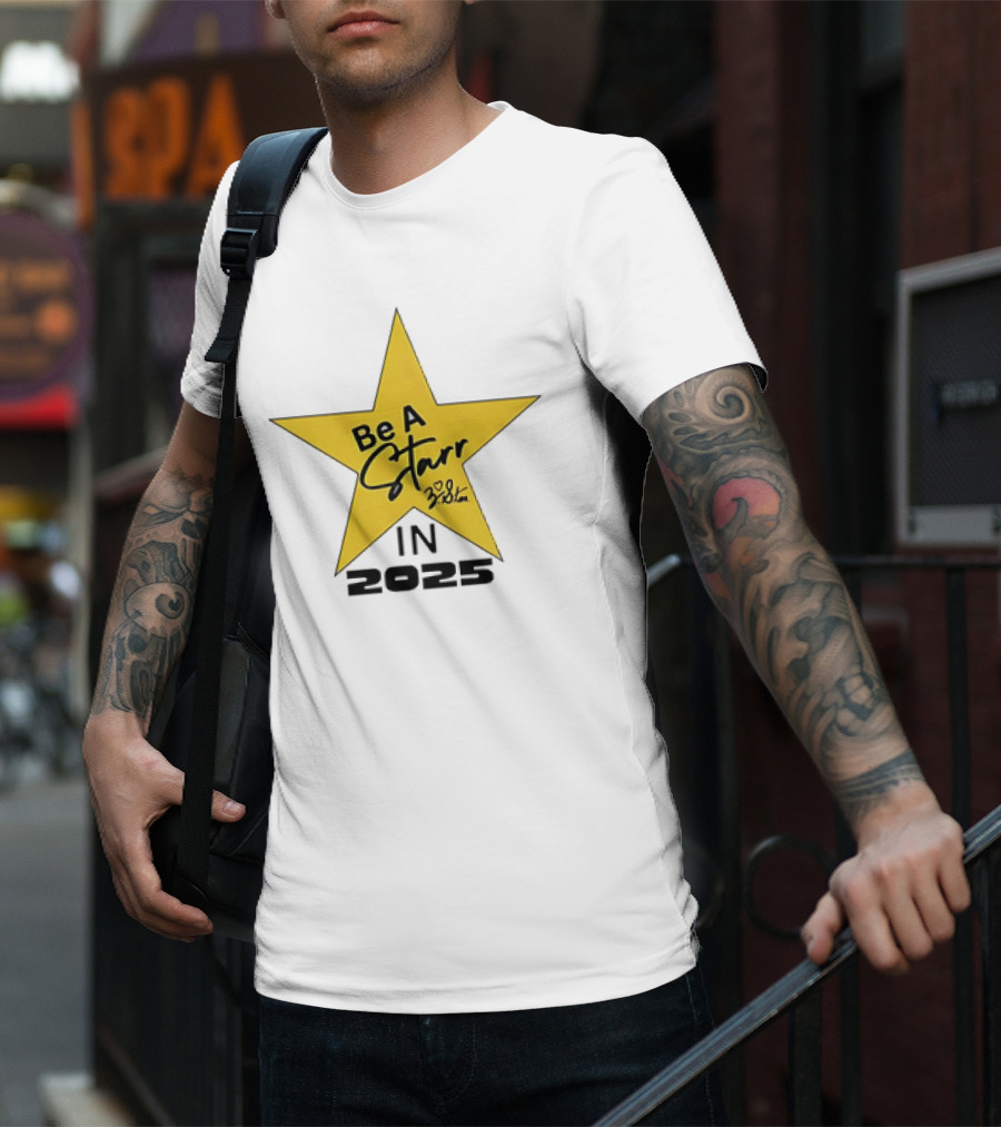 Be A Starr Star Signature 2025 Design T-Shirt