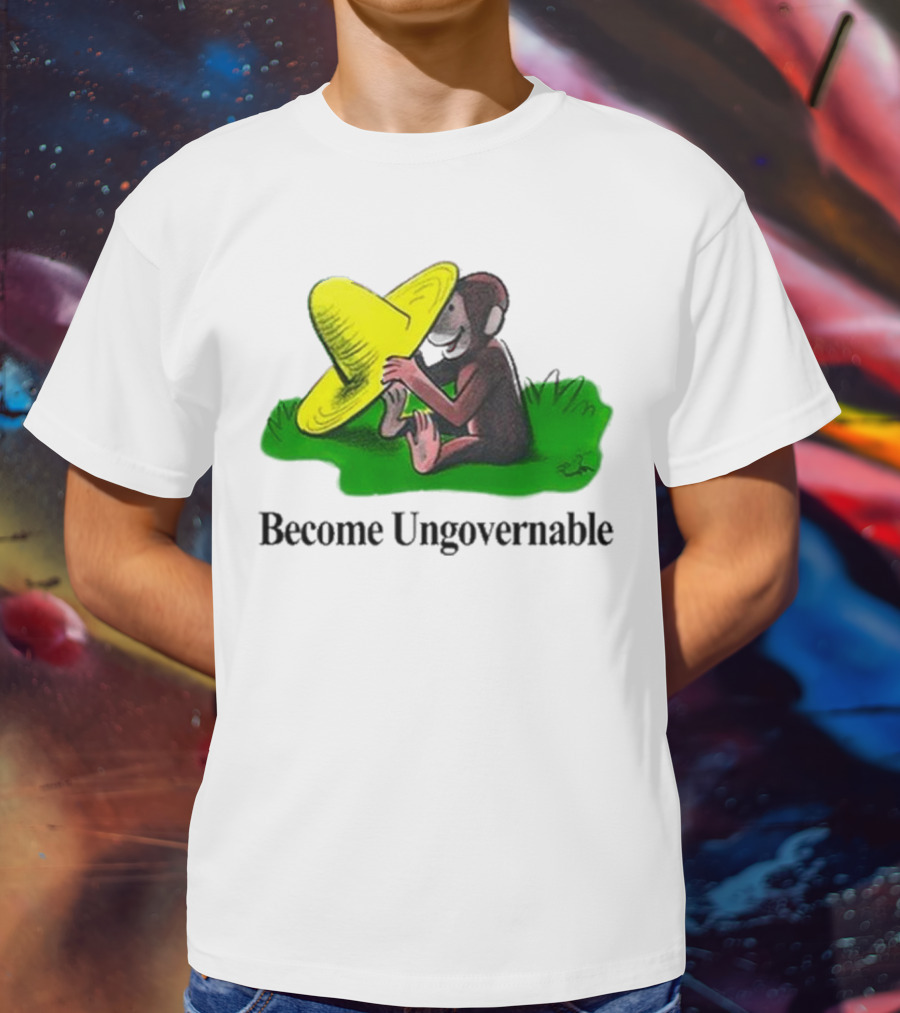 Become Ungovernable Curious Monkey Yellow Hat Sitting On Grass T-Shirt