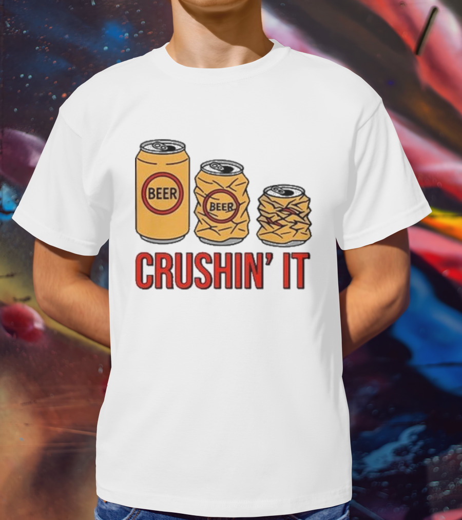 Beer Can Crushin’ It Funny Drinking Theme T-Shirt