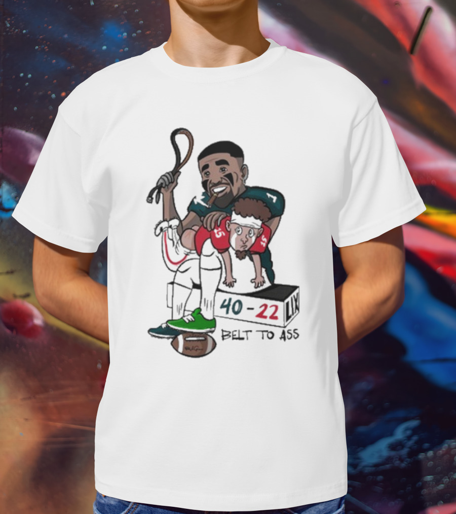 Belt To Ass 40-22 Jalen Hurts Beats Patrick Mahomes Sports Cartoon T-Shirt
