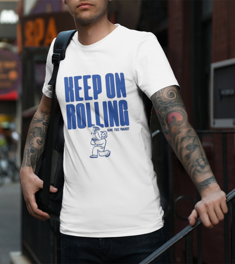 Keep On Rolling Blue Tree Project T-Shirt