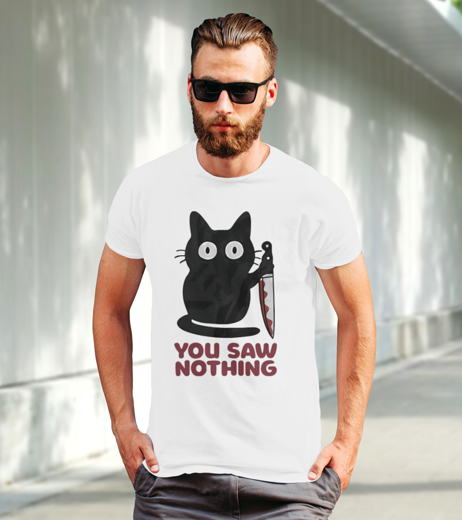Black Cat With Knife You Saw Nothing T-Shirt