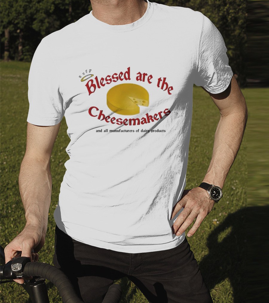 Blessed Are The Cheesemakers Cheese Graphic T-Shirt