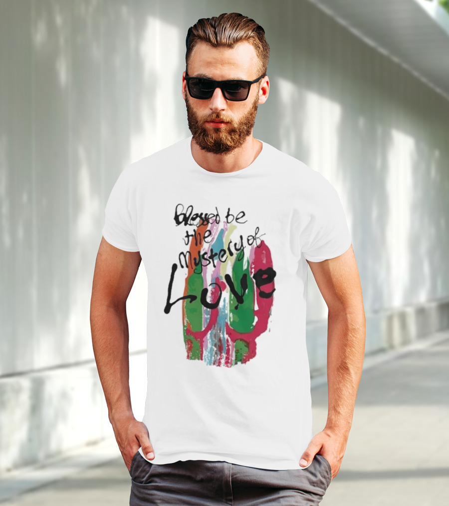 Blessed Be The Mystery Love Colorful Abstract Art T-Shirt