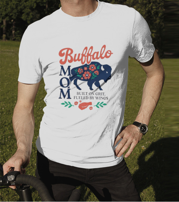 Buffalo Mom Built On Grit Fueled By Wings Floral Buffalo Art T-Shirt