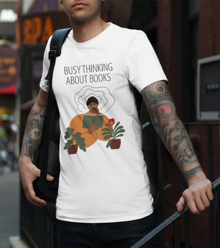 Busy Thinking About Books T-Shirt