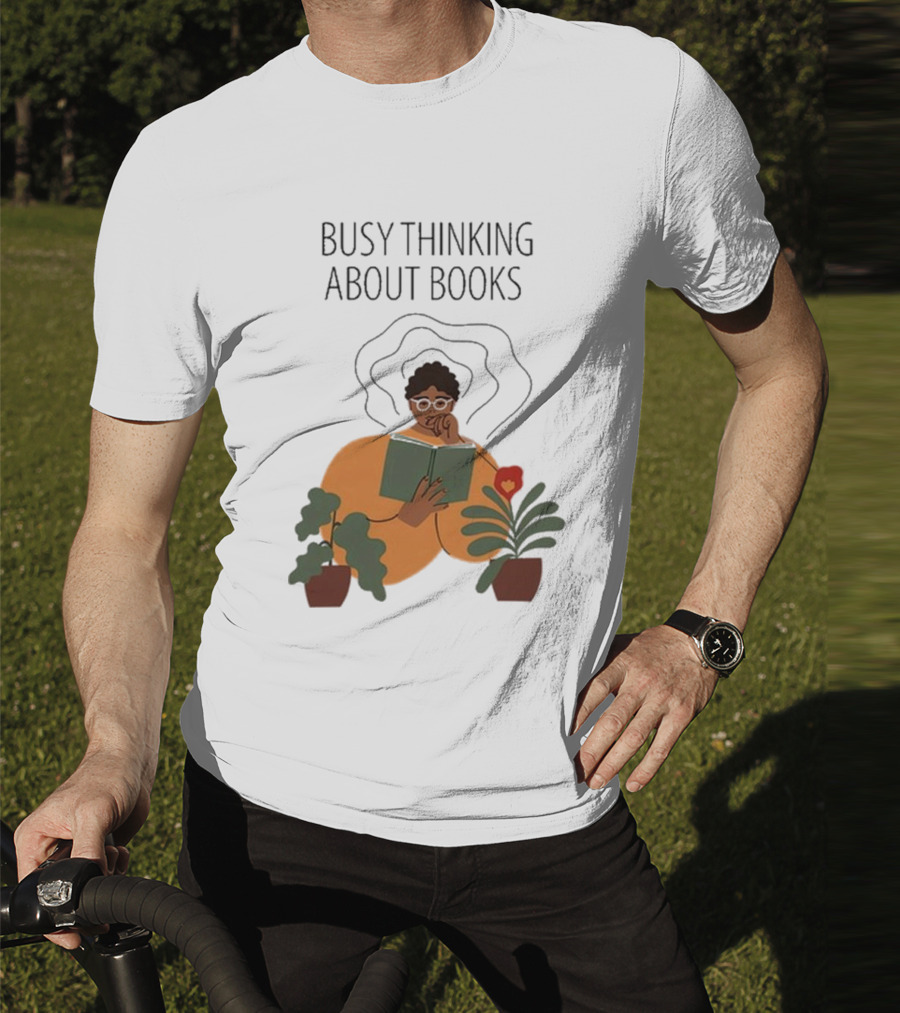 Busy Thinking About Books T-Shirt