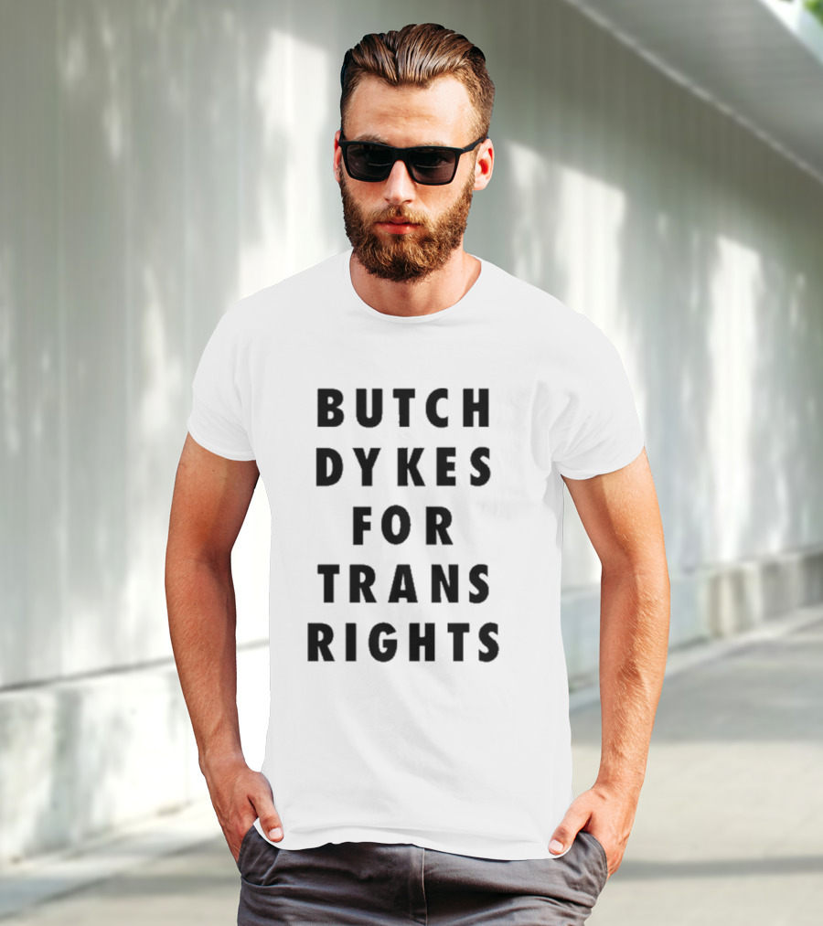 Butch Dykes For Trans Rights T-Shirt