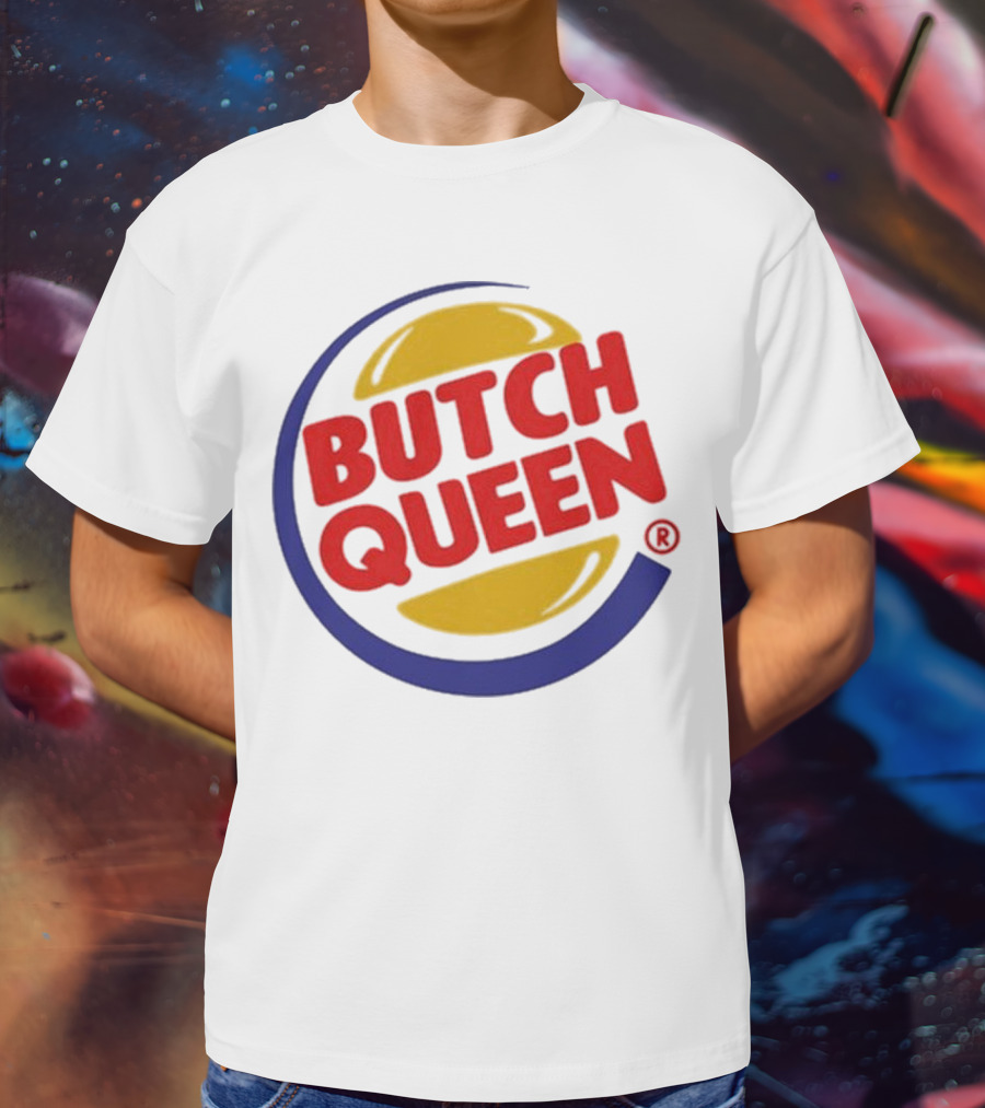 Butch Queen Burger King Parody Iconic Fast Food Logo Style T-Shirt