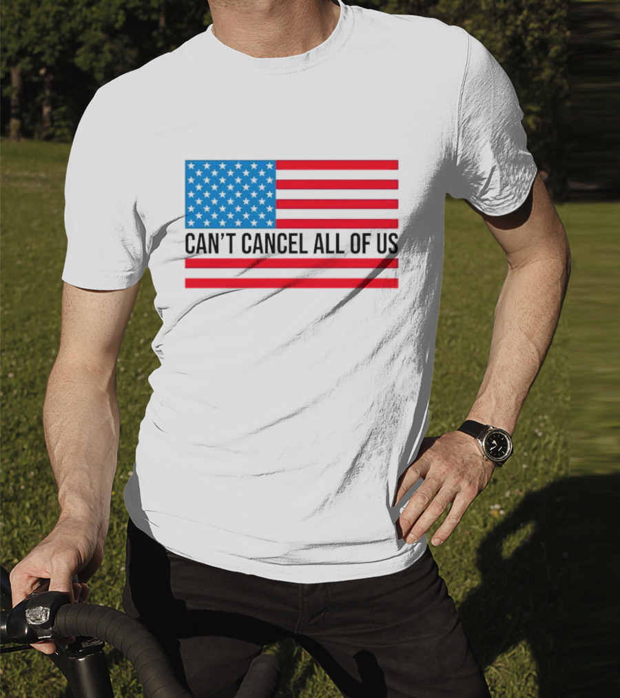 Can't Cancel All Of Us US Flag Stars And Stripes T-Shirt
