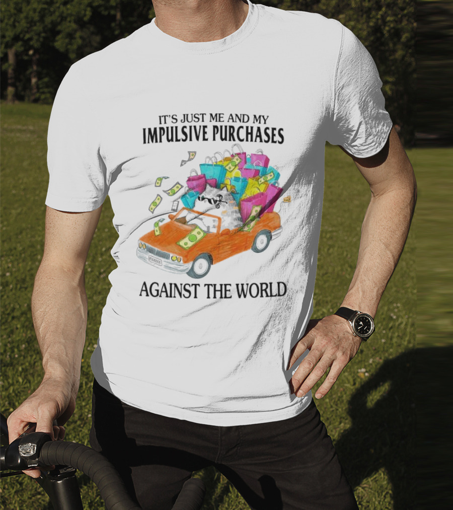 Cat Car With Impulsive Purchases Against The World T-Shirt