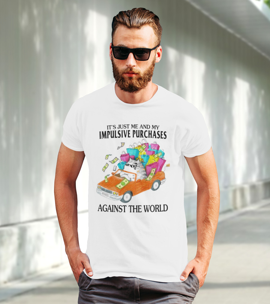 Cat Car With Impulsive Purchases Against The World T-Shirt