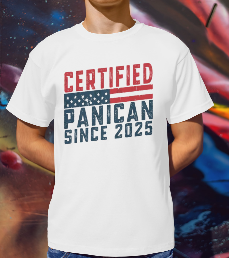 Certified Panican Since 2025 American Flag Stars And Stripes T-Shirt