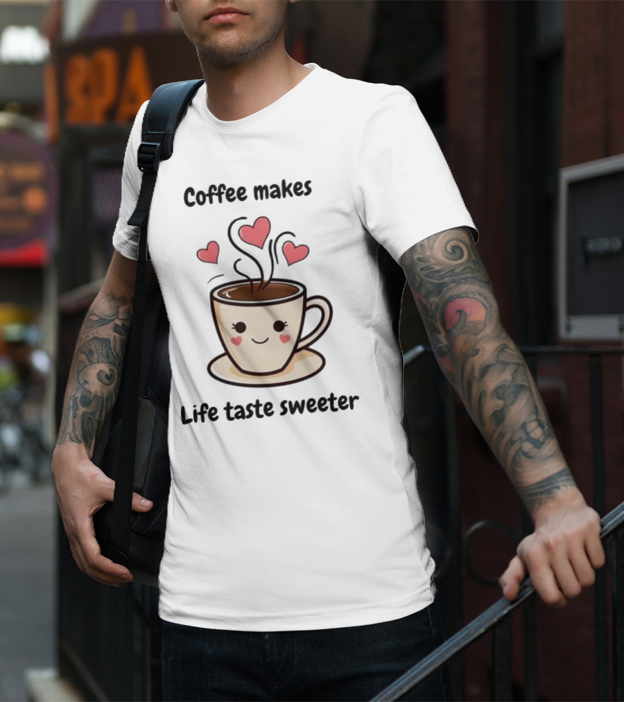 Coffee Makes Life Taste Sweeter Cute Coffee Cup With Hearts T-Shirt