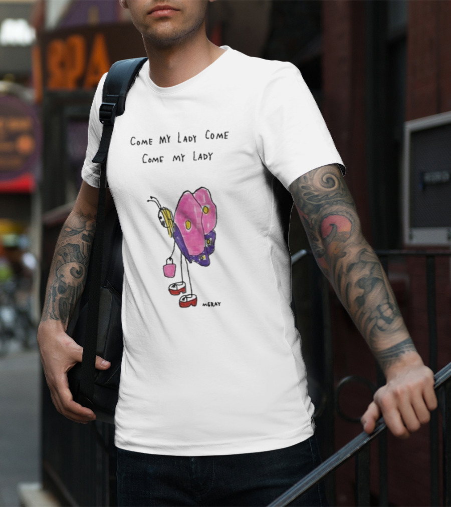 Butterfly Sugar Baby Come My Lady Come Come My Lady T-Shirt