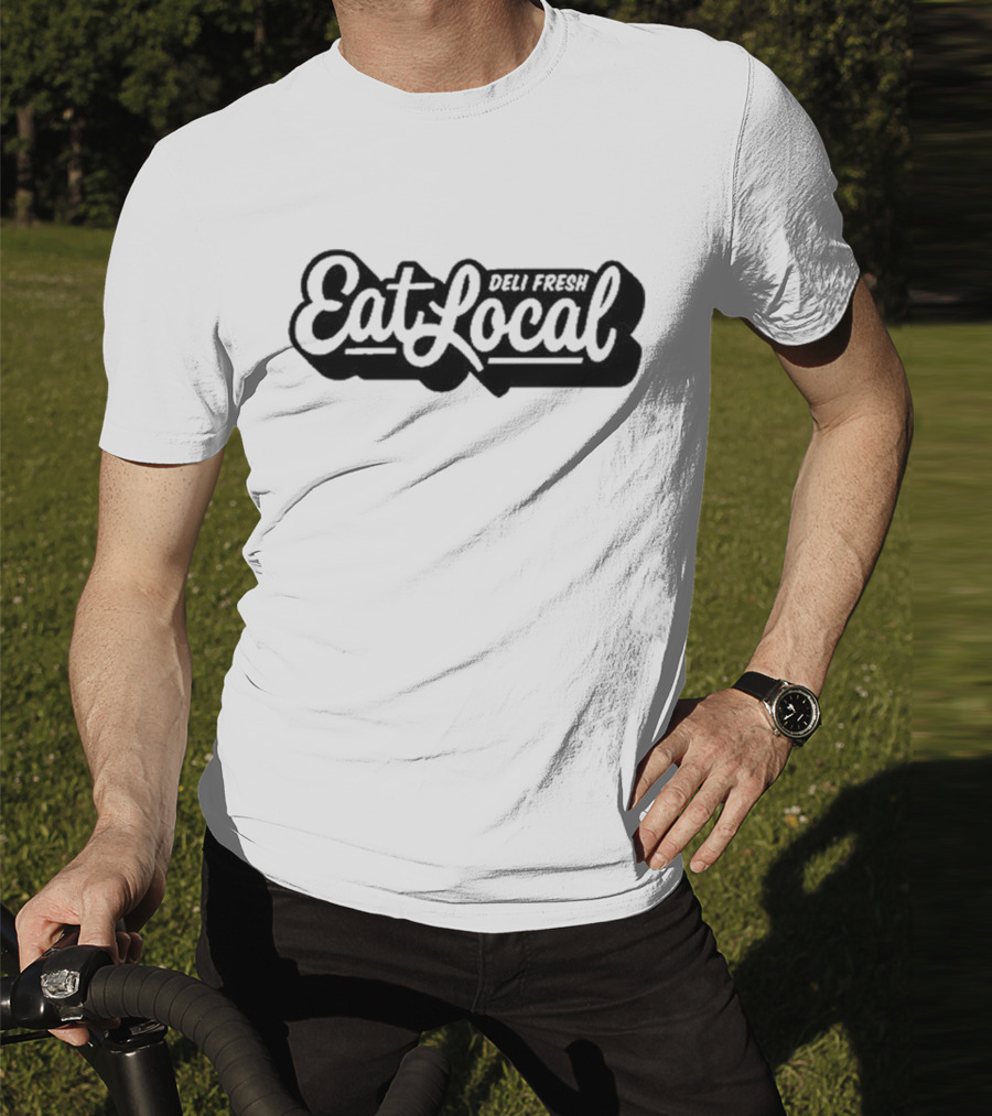 Deli Fresh Eat Local T-Shirt