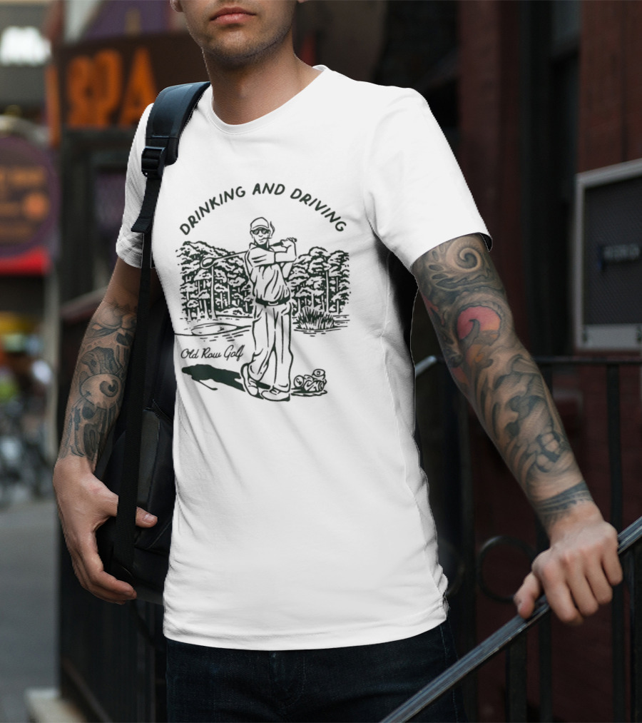 Old Row Golf Drinking And Driving 2.0 Golf Course Scenery T-Shirt