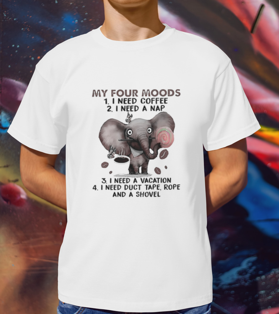 My Four Moods Lazy Tired Hungry Exhausted T-Shirt