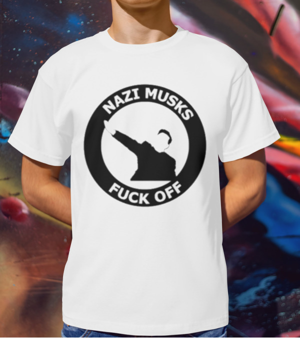Elon Musk Nazi Musk Fuck Off T-Shirt