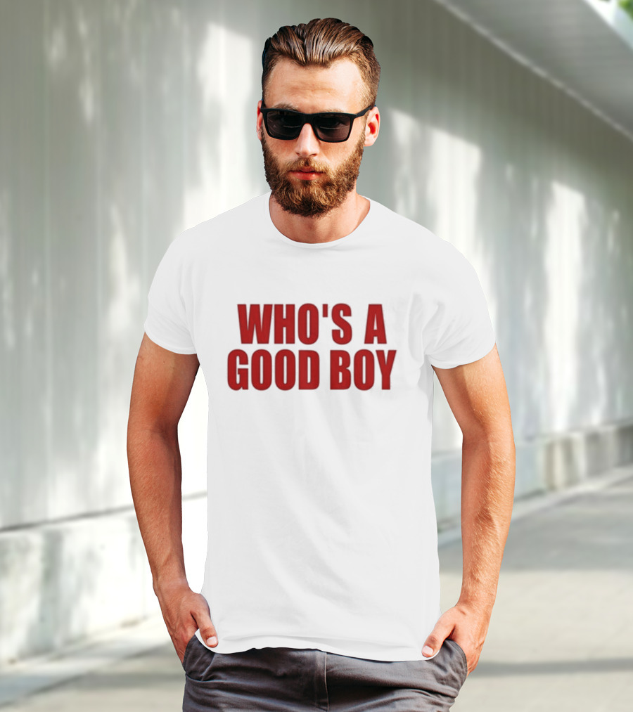 Who’s A Good Boy T-Shirt
