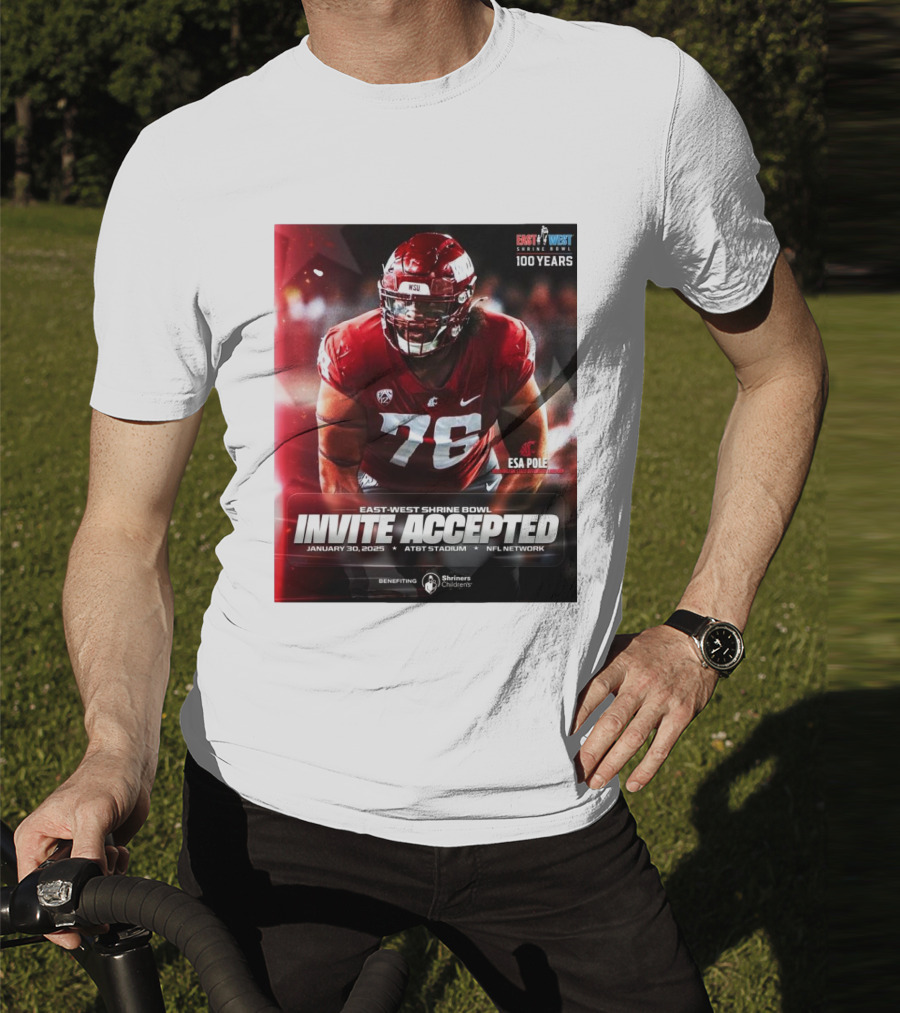Esa Pole Washington State Cougars East-West Shrine Bowl Invite Accepted January 30, 2025 AT&T Stadium NFL Network T-Shirt
