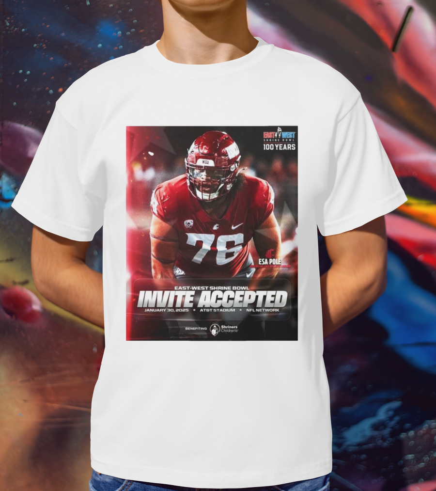 Esa Pole Washington State Cougars East-West Shrine Bowl Invite Accepted January 30, 2025 AT&T Stadium NFL Network T-Shirt