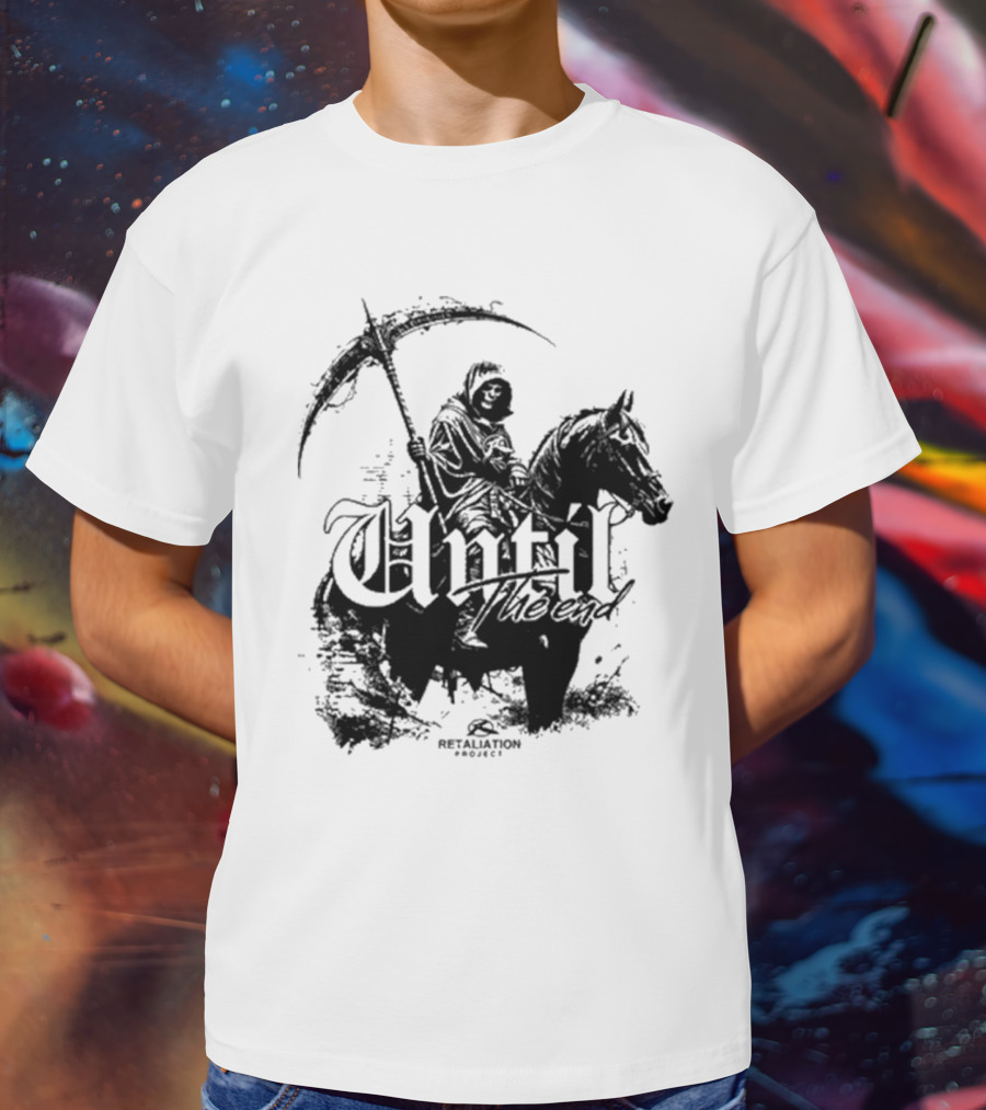 Etaliation Project Until The End Eternal T-Shirt