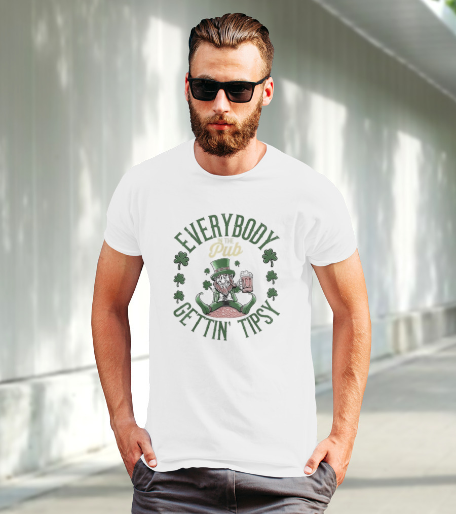 Everybody Pub Gettin Tipsy St Patrick’s Day T-Shirt