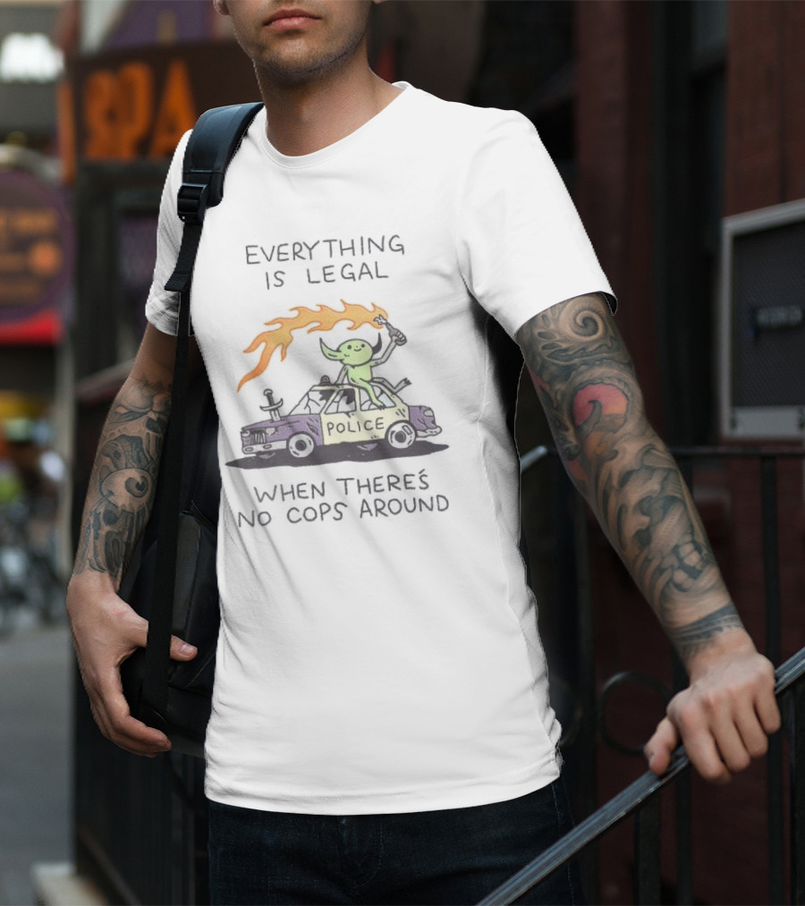 Everything Is Legal When There's No Cops Around Cartoon Alien On Police Car With Flaming Sign T-Shirt