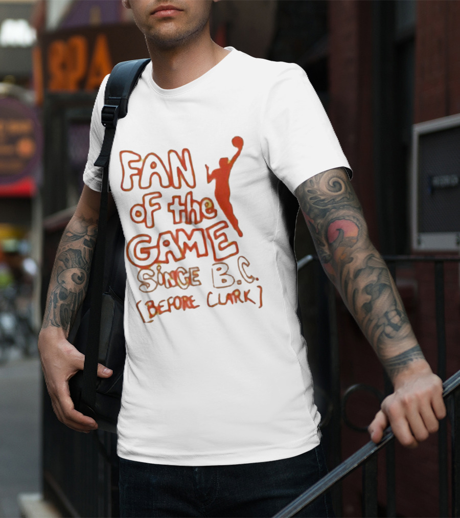 Fan Of The Game Since BC Before Clark Basketball Silhouette T-Shirt
