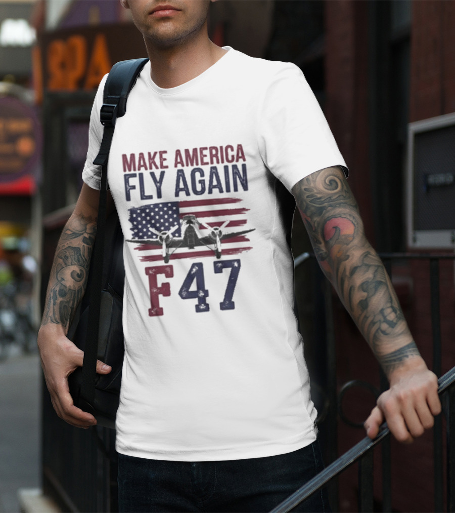 Make America Fly Again F47 Fighter Jet US Flag T-Shirt