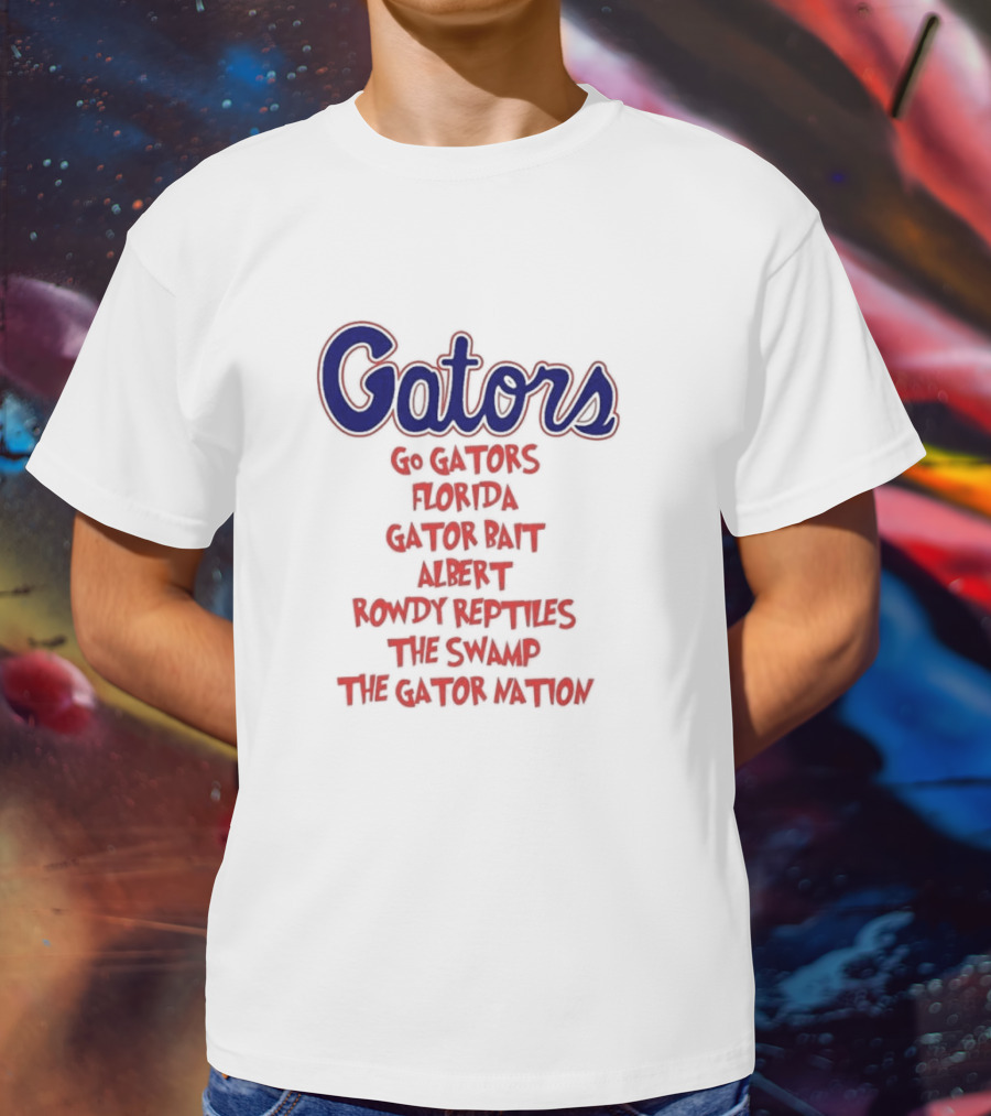 Gators Go Gators Florida Gator Bait Albert Rowdy Reptiles The Swamp The Gator Nation T-Shirt
