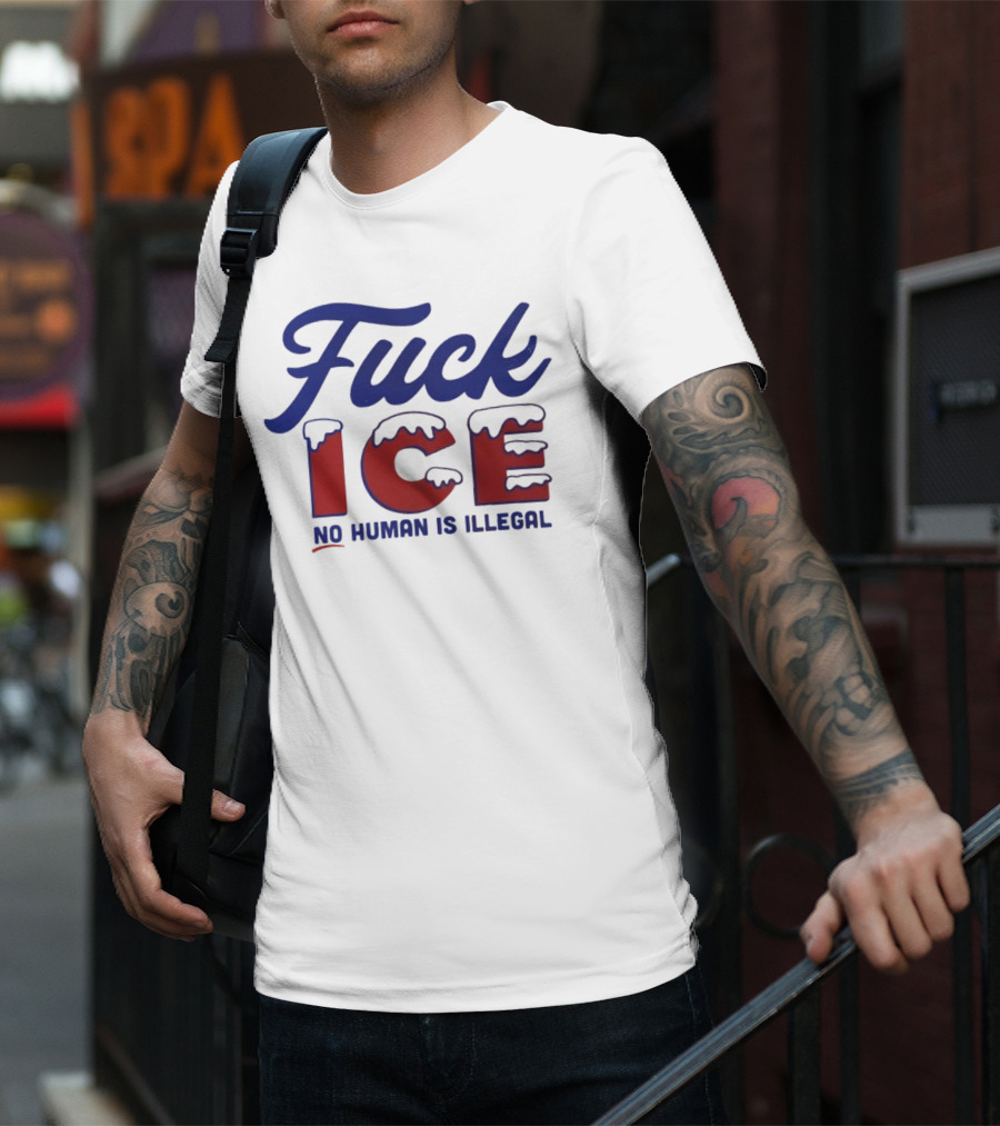 Fuck ICE No Human Is Illegal T-Shirt