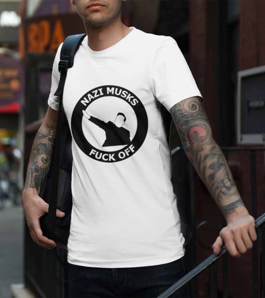 Fuck Off Nazi Musk T-Shirt