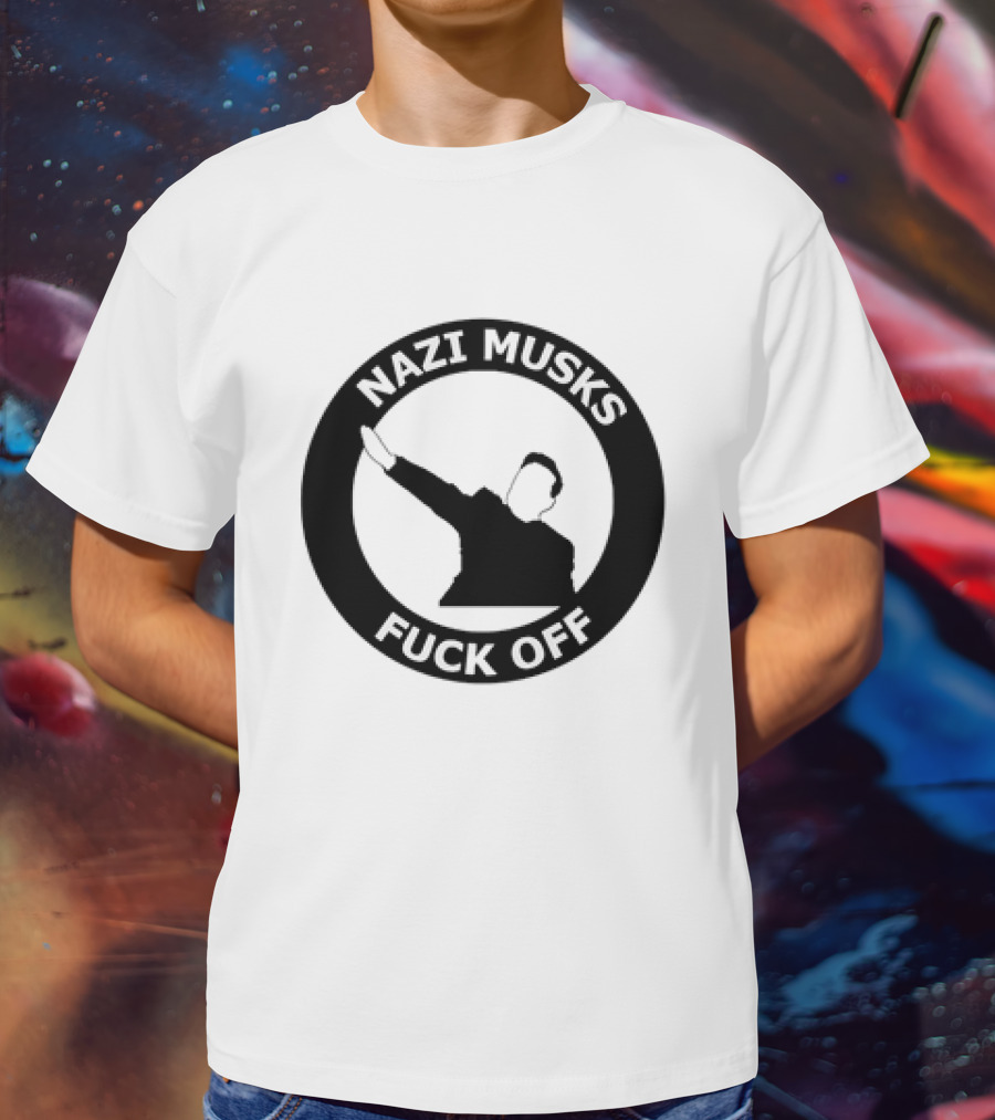 Fuck Off Nazi Musk T-Shirt