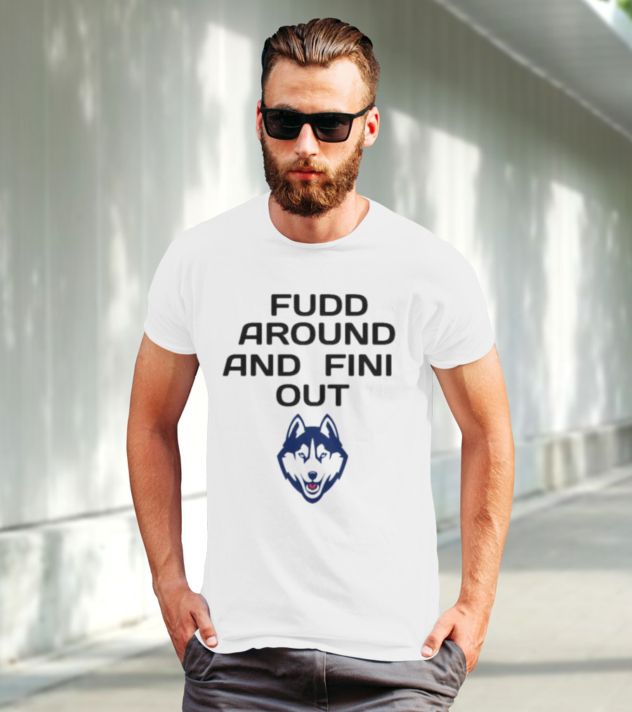 Fudd Around And Find Out UConn Huskies T-Shirt