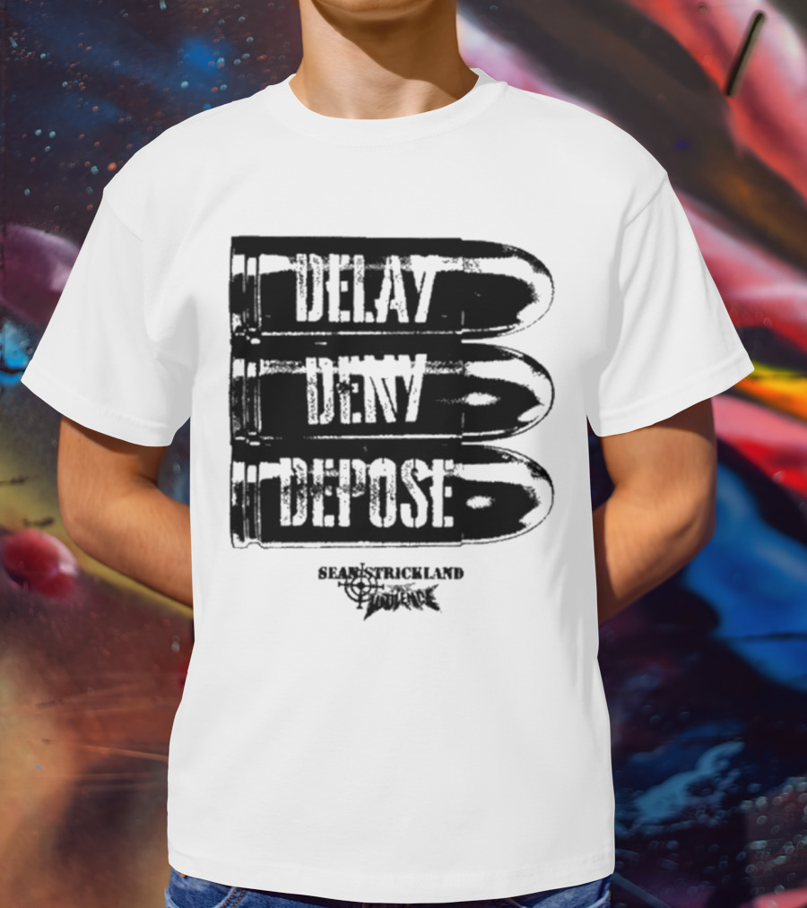 Full Violence X Sean Strickland Delay Deny Depose Heavyweight Fighting Champion T-Shirt