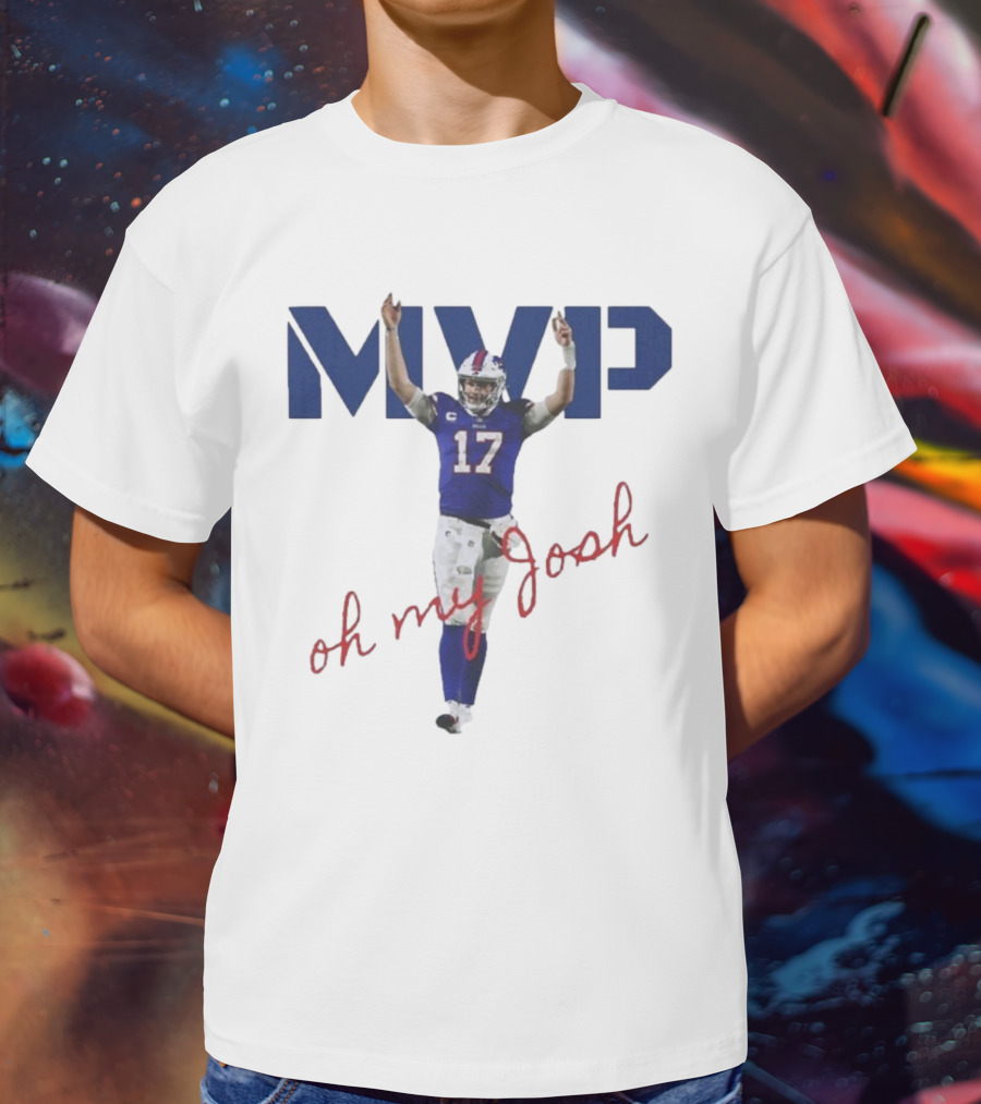 MVP Oh My Josh Allen 17 Football Humor T-Shirt
