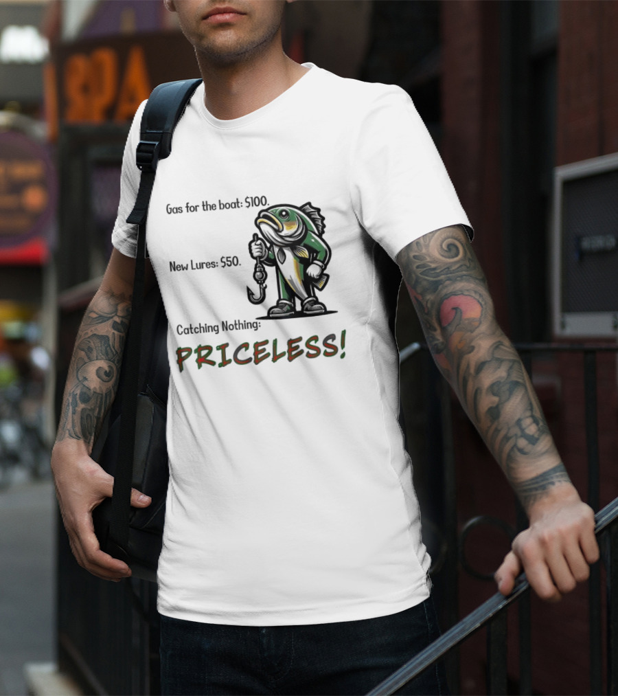 Gas For The Boat 5100 New Lures 550 Catching Nothing Priceless Fishing T-Shirt
