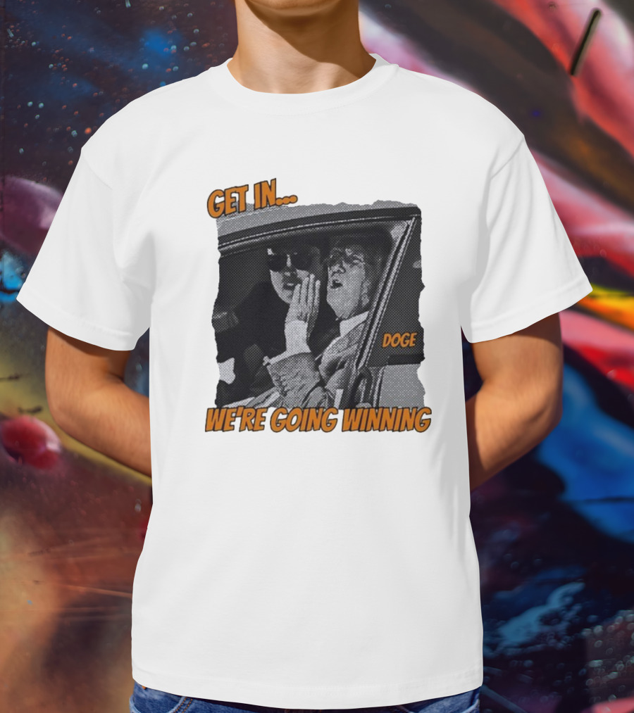 Get In We're Going Winning Doge Car Ride Retro Style T-Shirt