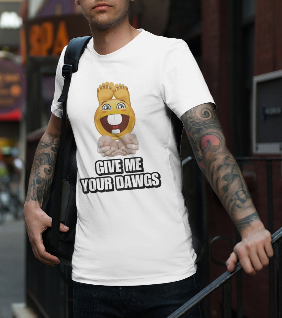 Give Me Your Dawgs Emoji Feet And Hands T-Shirt
