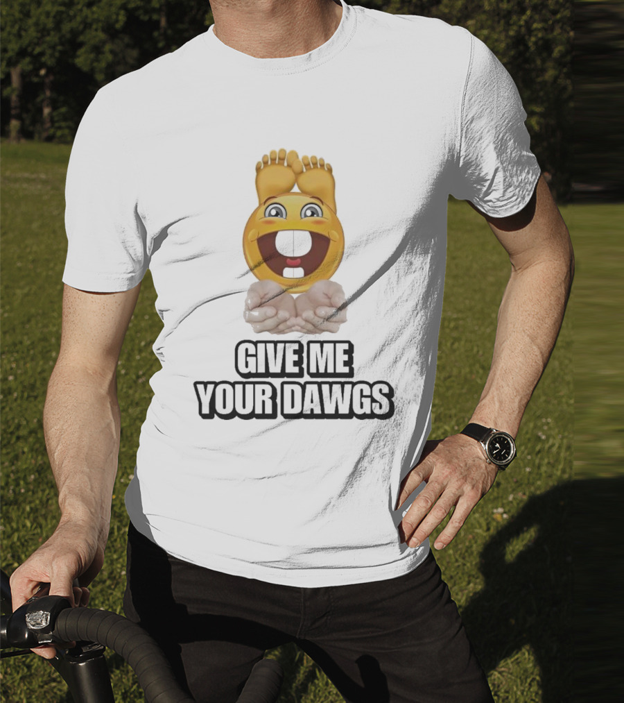 Give Me Your Dawgs Emoji Feet And Hands T-Shirt