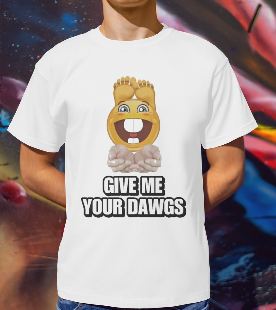 Give Me Your Dawgs Emoji Feet And Hands T-Shirt